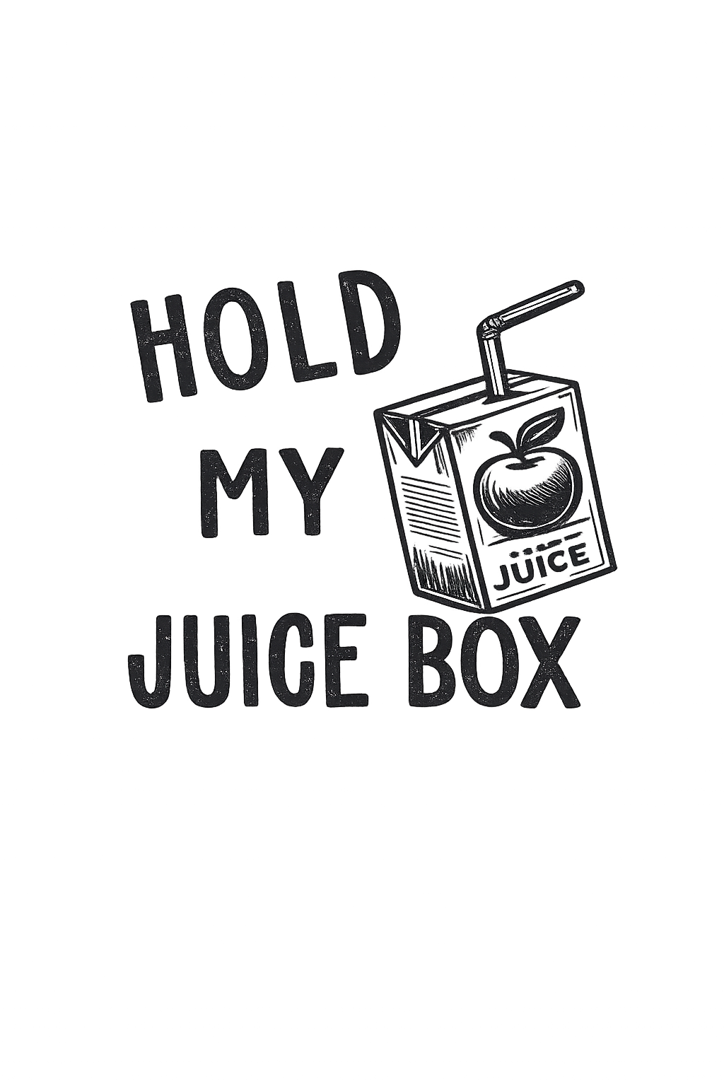 Hold my juice box T-shirt